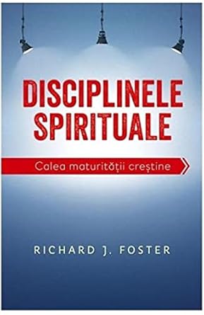 Disciplinele Spirituale. Calea Maturitatii Crestine cover image