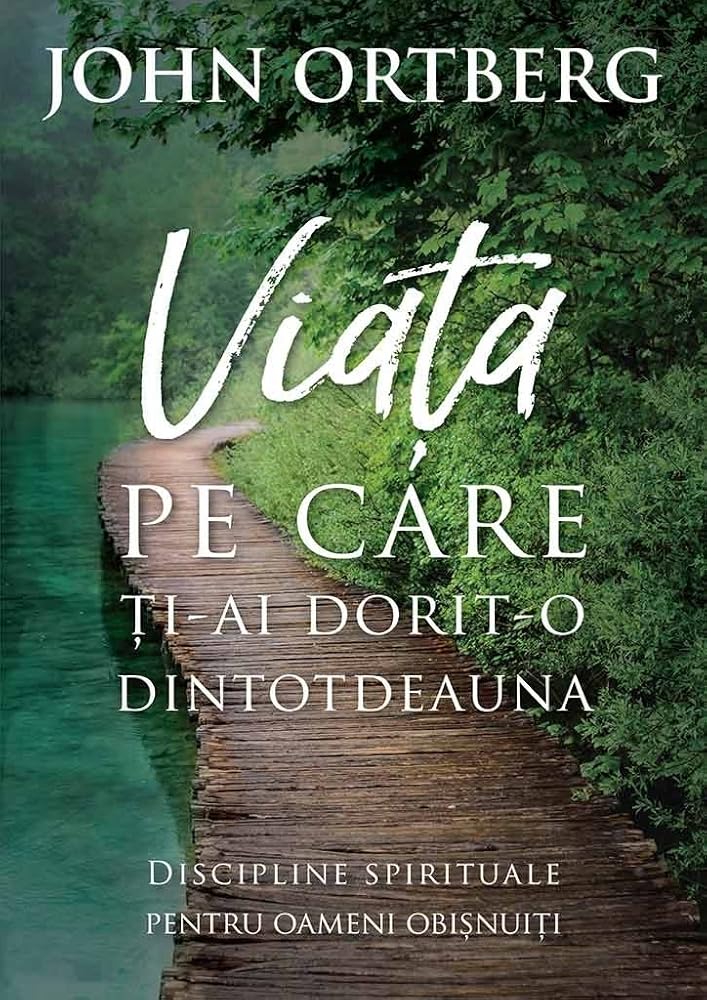 Viața pe care ți-ai dorit-o dintotdeauna. Discipline spirituale pentru oameni obișnuiți cover image