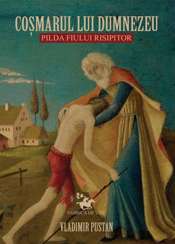 Cosmarul lui Dumnezeu. Pilda fiului risipitor cover image