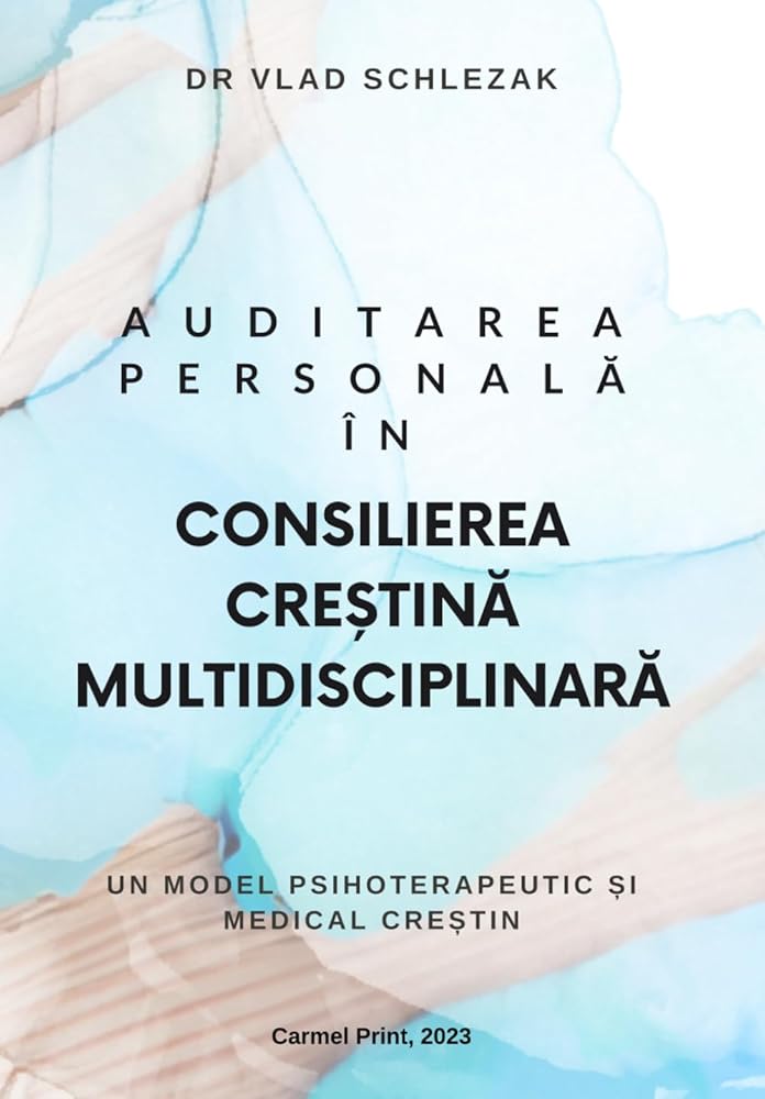 Auditarea Personala in consilierea crestina multidisciplinara: Un model psihoterapeutic si medical crestin (Romansch Edition) cover image