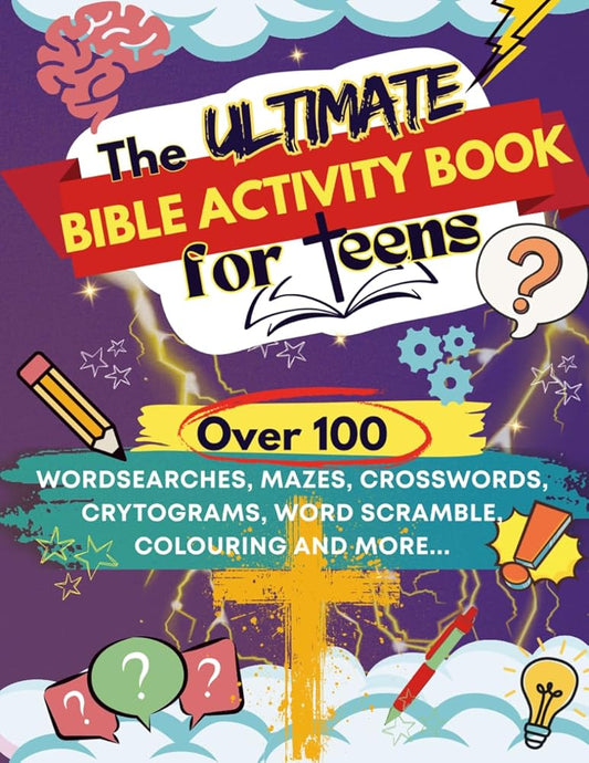 The Ultimate Bible Activity Book for Teens: Over 100 wordsearches, mazes, crosswords, crytograms, word scramble, colouring and more cover image
