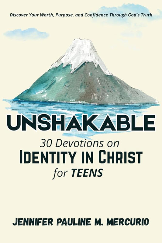 Unshakable: 30 Devotions on Identity in Christ for Teens: Discover Your Worth, Purpose, and Confidence Through God's Truth cover image