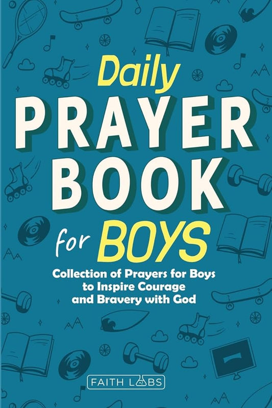 Daily Prayer Book for Boys: Collection of Prayers for Boys to Inspire Courage and Bravery with God cover image