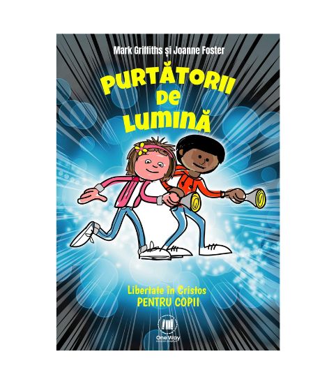 Purtatorii de lumina / Libertate in Cristos pentru copii