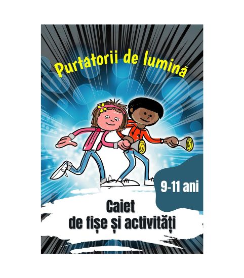 Caietul copilului Purtatorii de lumina, 9-11 ani
