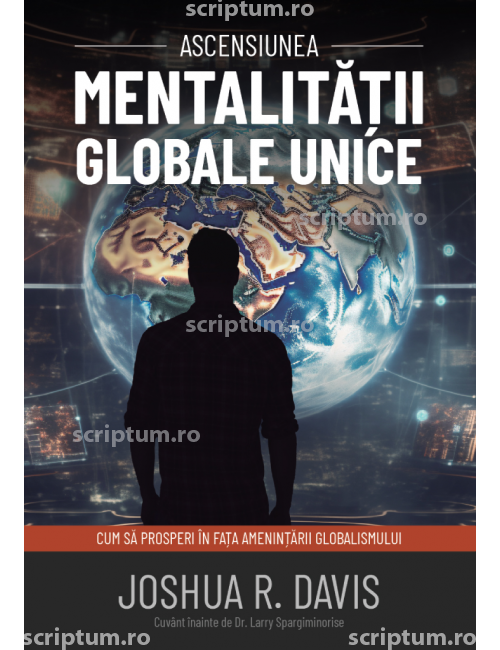 Ascensiunea mentalitatii globale unice