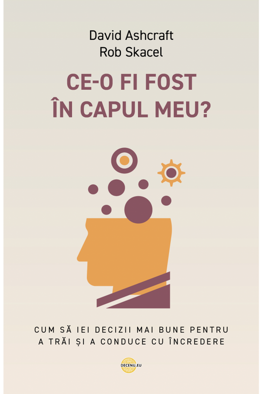 Ce-o fi fost în capul meu?