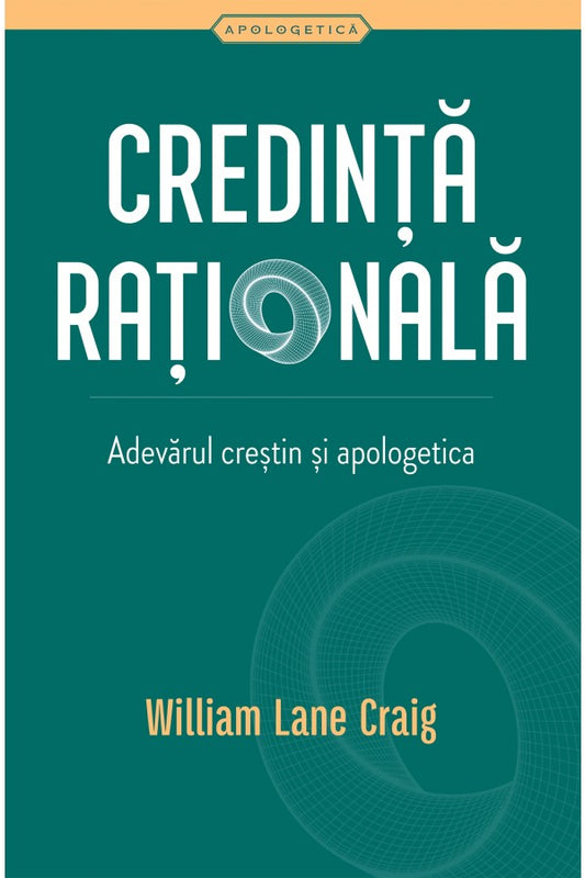Credință rațională. Adevărul creștin și apologetica