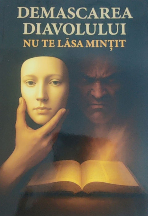 Demascarea Diavolului- nu te lasă mințit