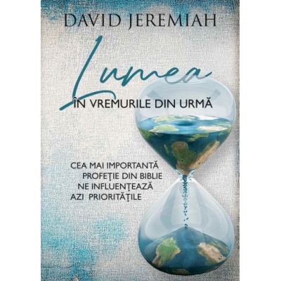 Lumea in vremurile din urma