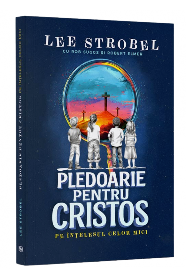 Pledoarie pentru Cristos pe intelesul celor mici