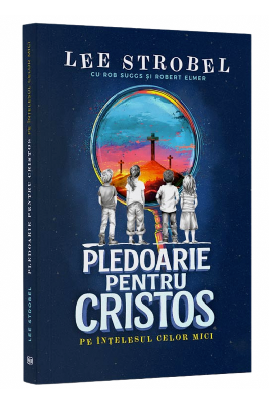 Pledoarie pentru Cristos pe intelesul celor mici