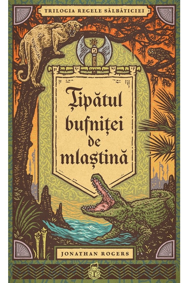 Țipătul bufniței de mlaștină - SERIA Trilogia Regele sălbăticiei, vol. 1