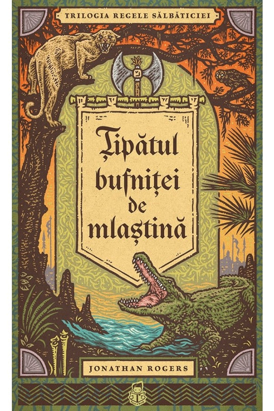 Țipătul bufniței de mlaștină - SERIA Trilogia Regele sălbăticiei, vol. 1